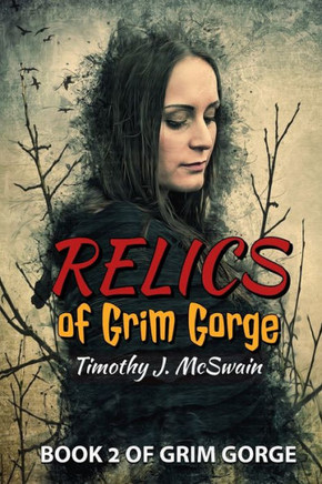 Relics Of Grim Gorge: Book 2 Of The Grim Gorge Series