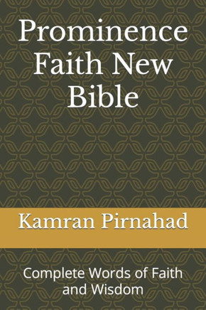 Prominence Faith New Bible: Complete Words of Faith and Wisdom