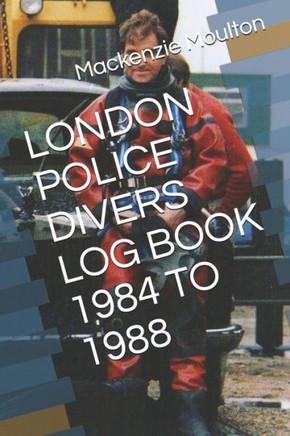 London Police Divers Log Book 1984 to 1988