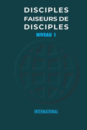 Disciples Faiseurs De Disciples Niveau 1