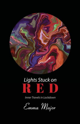 Lights Stuck On Red: Inner Travels In Lockdown