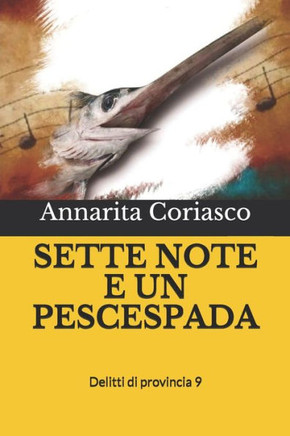 Sette Note E Un Pescespada: Delitti Di Provincia 9 (Italian Edition)