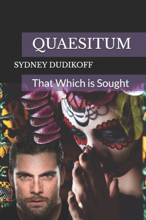 Quaesitum: That Which is Sought Quaesitum: That Which is Sought