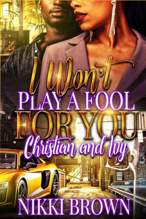 I Won't Play A Fool For You: Christian & Ivy