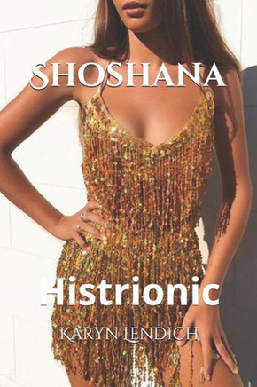Shoshana: Histionic