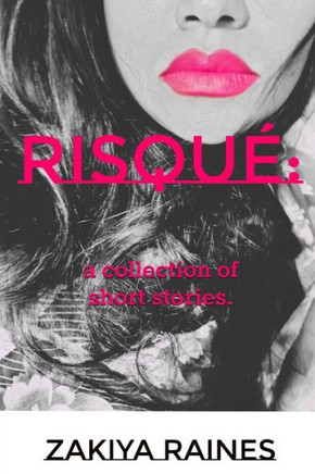 Risqué: a collection of short stories.