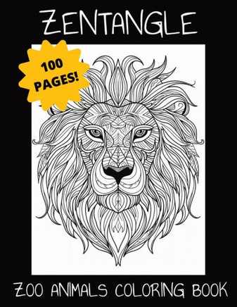 Zentangle Coloring Book: Zoo Animals Mandala Colouring Pages For Adults & Kids of All Ages