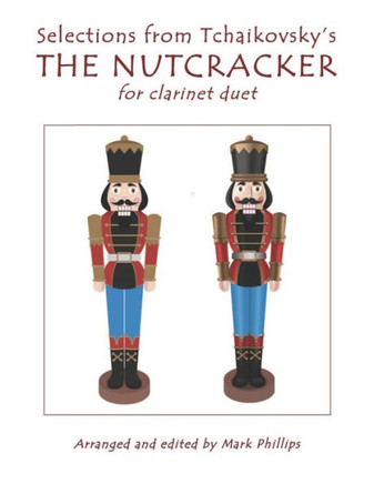Selections From Tchaikovsky'S The Nutcracker For Clarinet Duet