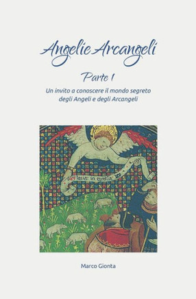 Angeli e Arcangeli: Parte 1