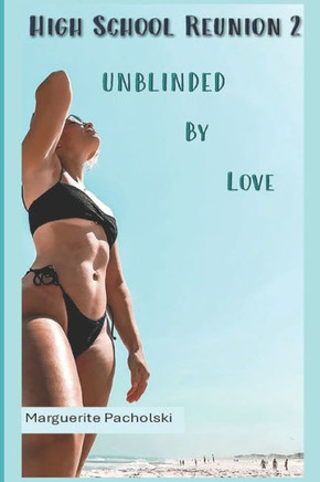 High School Reunion 2: Unblinded by Love