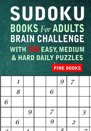 Sudoku Books for Adults: Brain Challenge With 300 Easy, Medium & Hard Daily Puzzles