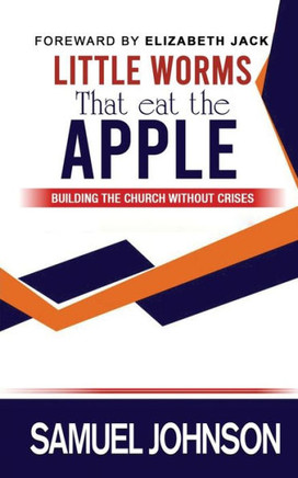 Little Worms That Eat The Apple: Building the church without crises
