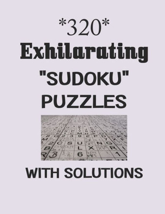 320 Exhilarating ""Sudoku"" puzzles with Solutions: sudoku puzzles books