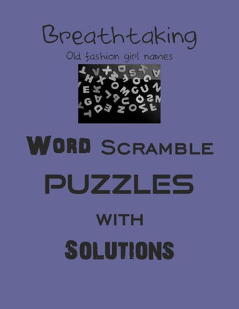 Breathtaking Word Scramble puzzles with Solutions: word scramble puzzles