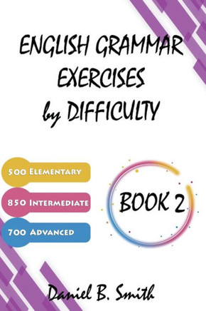 English Grammar Exercises by Difficulty: Book 2
