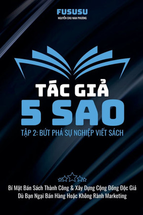 Tác Giả 5 Sao: Bứt Phá Sự Nghiệp Viết Sách