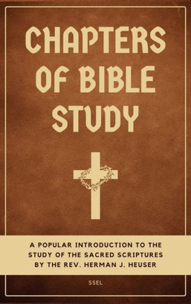 Chapters of Bible Study: A popular introduction to the study of the sacred scriptures (Easy to Read Layout) - Large Print