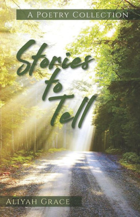 Stories to Tell: A Poetry Collection