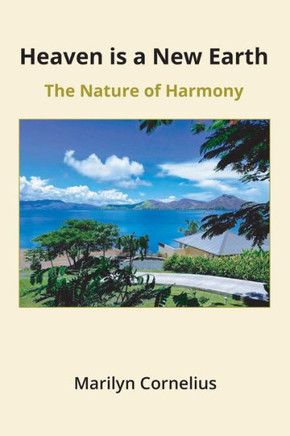 Heaven is a New Earth: The Nature of Harmony