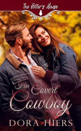 Her Covert Cowboy: Potter's House Books (Two) Book 22