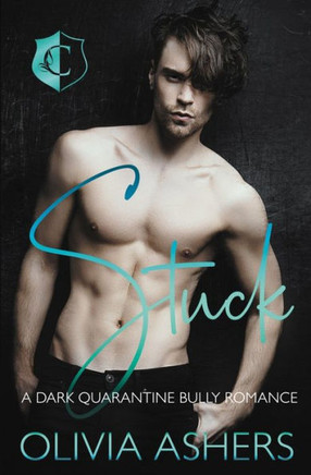 Stuck: A Dark Quarantine Bully Romance