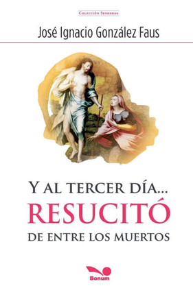 Y al tercer día... resucitó de entre los muertos