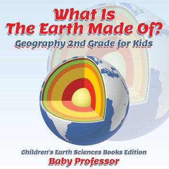 What Is The Earth Made Of Geog