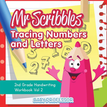 Mr Scribbles - Tracing Numbers And Letters 2Nd Grade Handwriting Workbook