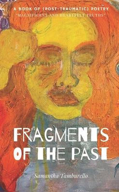 Fragments of the Past: Post-Traumatic Poetry