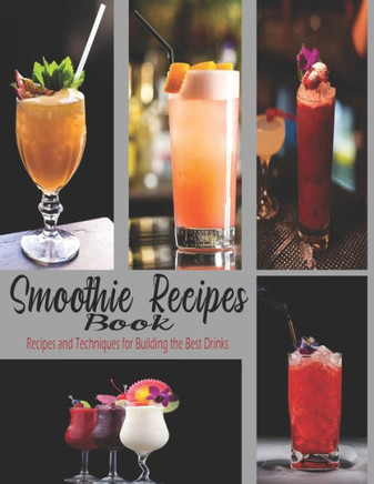 Smoothie Recipes: The book contains the recipes you need