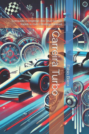 Carreira Turbo: Conquiste o Emprego dos Seus Sonhos Rápido e com Estratégia Infalível