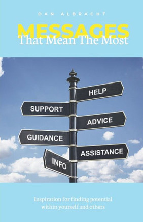 Messages that Mean the Most: Inspiration for Finding Your Potential and Others