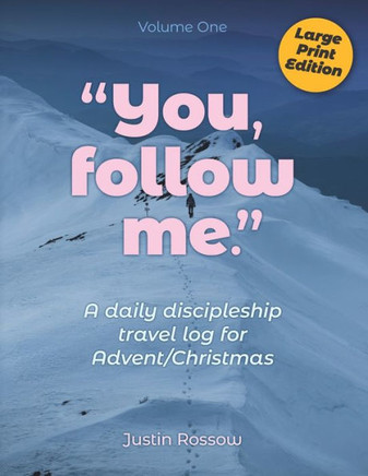 You, Follow Me (Large Print): A Daily Discipleship Travel Log for Advent / Christmas - Large Print