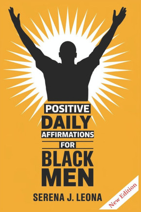 Positive Daily Affirmations for Black Men Positive Daily Affirmations for Black Men