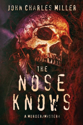 The Nose Knows: A Murder/Mystery