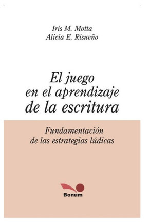 El Juego En El Aprendizaje de la Escritura: fundamentación de las estrategias lúdicas