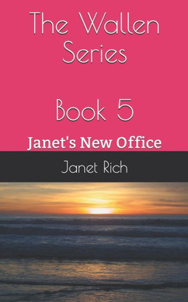 The Wallen Series: Book 5 Janet's New Office