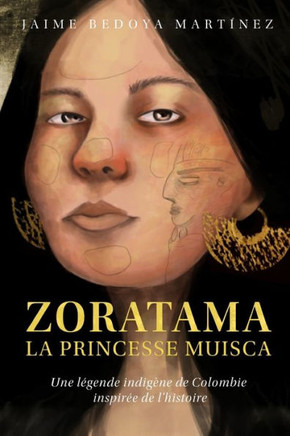 Zoratama La Princesse Muisca: Histoire et Légende Indigène de Colombie