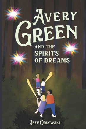 Avery Green And The Spirits Of Dreams: A Brave Girl Takes On An Evil Queen
