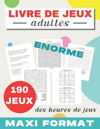Livre de jeux adultes: 190 JEUX MAXI FORMAT Mots mêlés Sudoku Labyrinthes Cryptogrammes citations Trouve les chiffres cahier d'activités adul