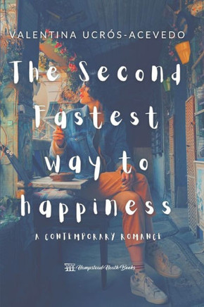 The Second Fastest Way To Happiness: A Contemporary Romance