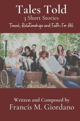 Tales Told: Three Short Stories about Travel, Relationships, and Faith for all