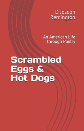 Scrambled Eggs & Hot Dogs: An American Life through Poetry