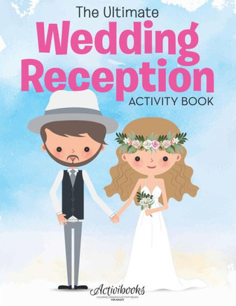 The Ultimate Wedding Reception Activity Book