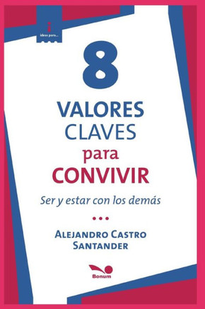 8 Valores Claves Para Convivir: ser y estar con los demás