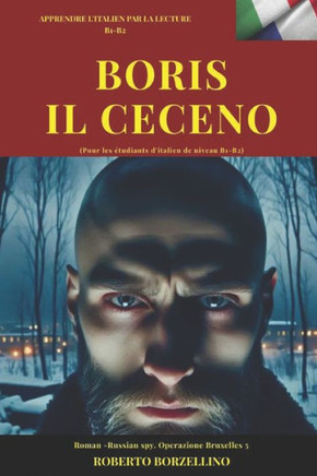 BORIS IL CECENO (Italiano B1-B2): Russian spy 5 (Pour les étudiants de langue française B1 - B2)