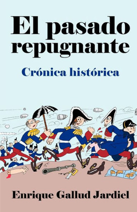 El pasado repugnante: Crónica histórica