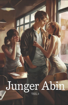 Junger Abin - Teil 3: Erinnerungen, Wiedersehen und Lust - erotische Fantasien zwischen Vergangenheit und Gegenwart