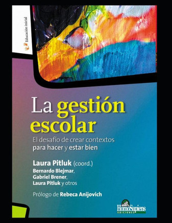 La gestión escolar: El desafío de crear contextos para hacer y estar bien