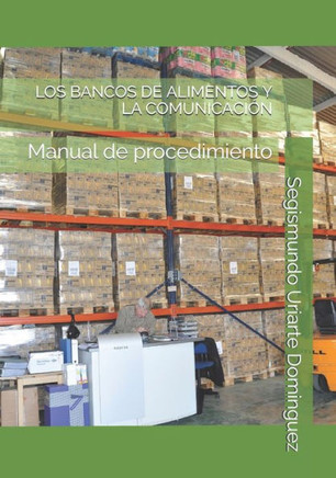 Los Bancos de Alimentos Y La Comunicación: Manual de procedimiento
